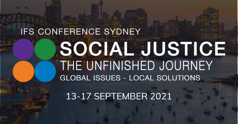 IFS Conference Sydney 2021 – Social Justice – The Unfinished Journey