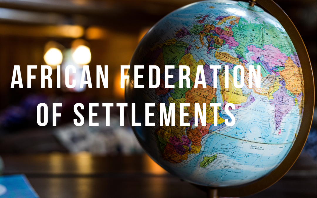 Inception of the African Federation of Settlements(AFS)
